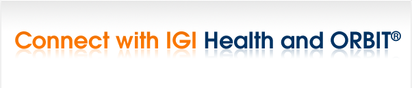 Connect with IGI Health and ORBIT®